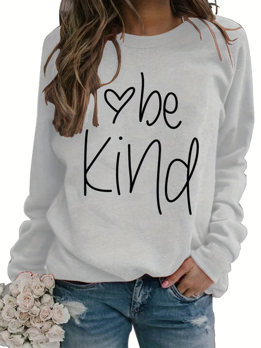 Sixsr Be Kind Letter Print Sweatshirt, Long Sleeve Crew Neck Pullover Sweatshirt, Casual Tops For Fall & Winter, Women's Clothing