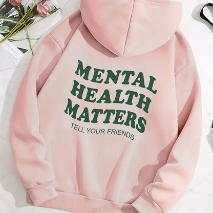 Sixsr Mental Health Matters Print Hoodies, Drawstring Kangaroo Pocket Casual Sweatshirt For Winter & Fall, Women's Clothing