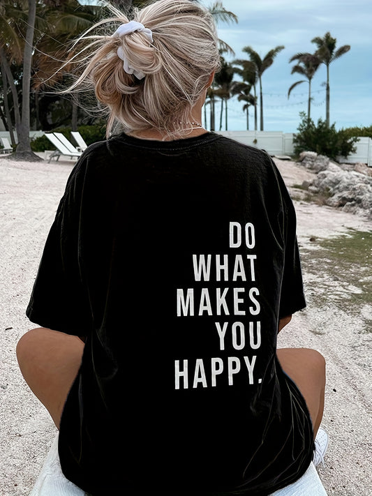 Sixsr Makes You Happy Print T-Shirt, Short Sleeve Crew Neck Casual Top For Summer & Spring, Women's Clothing