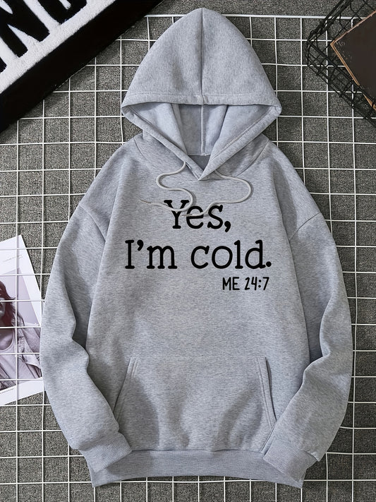 Sixsr Yes I'm Cold Letter Graphic Hoodies, Long Sleeve Casual Everyday Kangaroo Pullover Tee Shirt, Women's Clothing